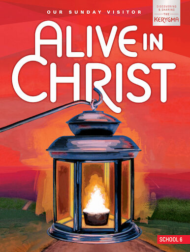 Alive in Christ Student Book School Edition Gr 6
