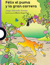 FELIX EL PUMA Y LA GRAN CARRERA FELIX EL PUMA Y LA GRAN CARRERA