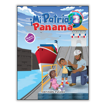 Ciencias Sociales 2 piensa, Mi Patria Panamá