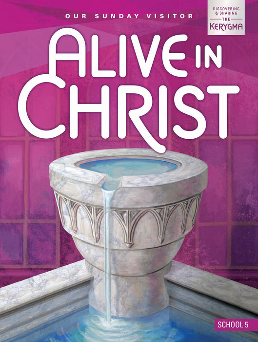 Alive in Christ Student Book School Edition Gr 5