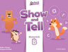 Show and Tell. Literacy Book B