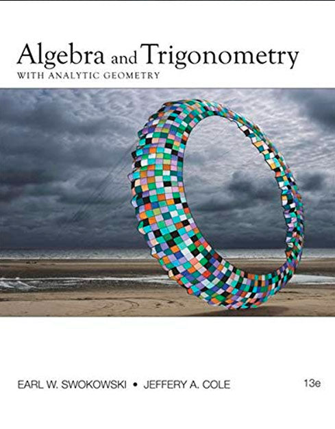 Algebra and Trigonometry with Analytic Geometry (College Algebra and Trigonometry)