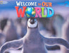 Welcome to Our World: Student Book 2: American English