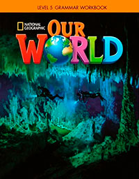 OUR WORLD AME 5 GRAMMAR WORKBOOK