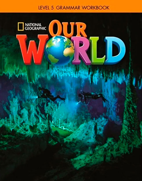 OUR WORLD AME 5 GRAMMAR WORKBOOK