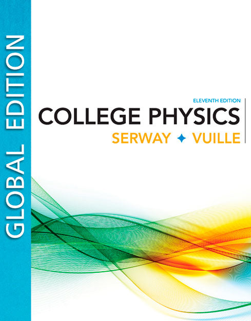 College Physics, Global Edition, 11th Edition 2018