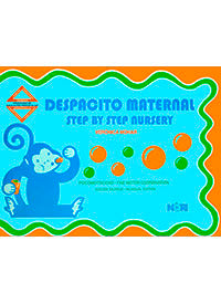 DESPACITO MATERNAL STEP BY STEP NURSERY