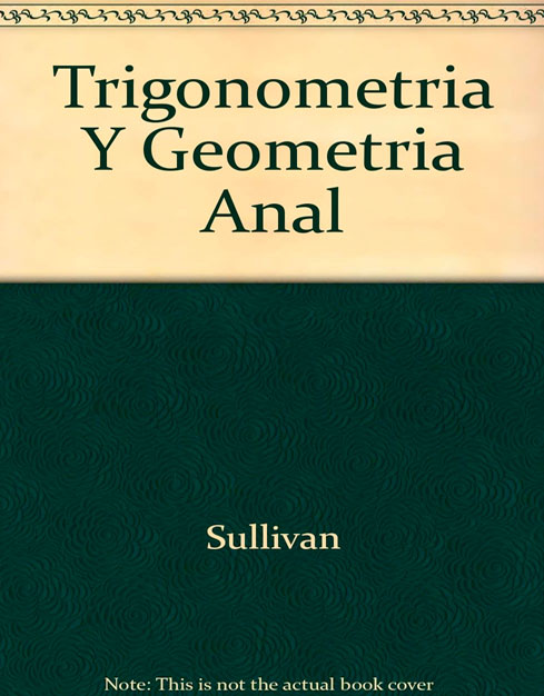 TRIGONOMETRIA Y GEOMETRIA ANALITICA-4 EDIC.SULLIVAN