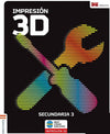 Impresión 3D. Secundaria ESO 3°. Cuaderno Alumno