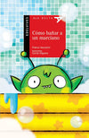 Cómo bañar a un marciano-con cuaderno del alumno