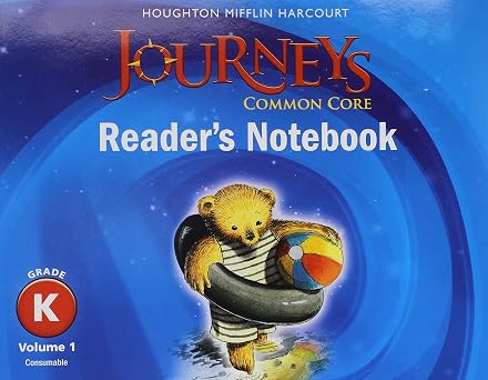 Journey Common Core Reader's Notebook Grade K Vol 1